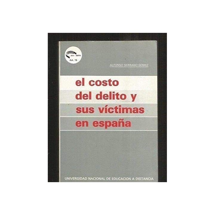 El costo del delito y sus víctimas en España (Primera edición)